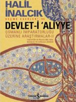 Devlet-i Aliyye - II  Osmanlı İmparatorluğu Üzerine Araştırmalar