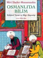 Osmanlı’da Bilim Kültürel Yaratı ve Bilgi Alışverişi