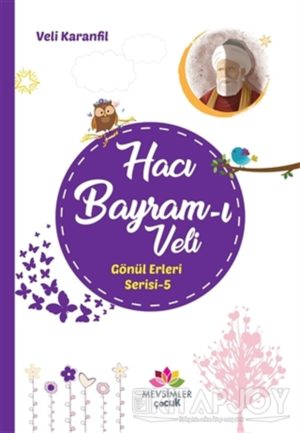 Hacı Bayram-ı Veli / Gönül Erleri 5