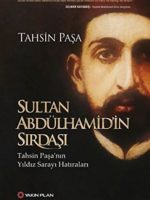 Sultan Abdülhamid’in Sırdaşı Tahsin Paşa’nın Yıldız Sarayı Hatıraları