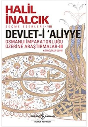 Devlet-i Aliyye - III Osmanlı İmparatorluğu Üzerine Araştırmalar(Köprülüler Devri)