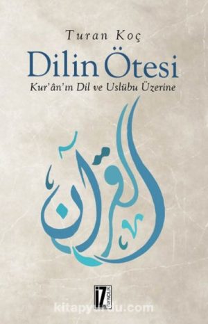 Dilin Ötesi & Kur’an’ın Dil ve Üslubu Üzerine